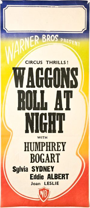Waggons Roll At Night New Zealand Stock Daybill Movie Poster Humphrey Bogart (1)